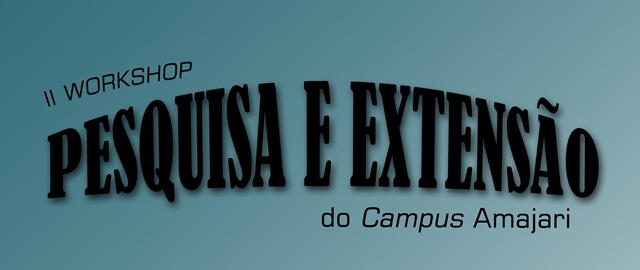 II Workshop de Pesquisa e Extensão do Campus Amajari ocorre nesta quinta-feira