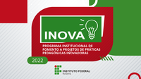 INOVA 2022 – Publicado edital que disponibilizará 80 mil reais para execução de projetos de práticas pedagógicas inovadoras 