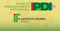 Novo Plano de Desenvolvimento Institucional do IFRR estará disponível para consulta pública em breve