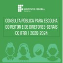 Publicada resolução que deflagra consulta pública para escolha de reitor e diretores-gerais do IFRR